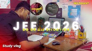 14+ Hours Study Routine | JEE 2026 Do or Die Vlog