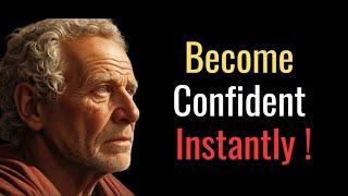 THIS VIDEO WILL MAKE YOU MORE CONFIDENT! |10 Lessons to Become Confident Instantly |STOIC PHILOSOPHY