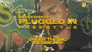 BIGG STREETZ | PLUGGED IN FREESTYLE | UNDER THE MIC SESSIONS