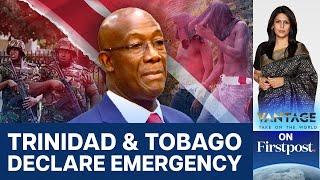 Trinidad & Tobago Declares Emergency Over Rising Gang Violence | Vantage with Palki Sharma