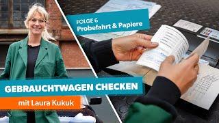 Gebrauchtwagen checken mit Laura Kukuk – Folge 6: Probefahrt und Papiere | mobile.de