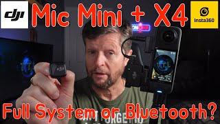 DJI Mic Mini plus Insta360 X4 : Full System or Bluetooth?