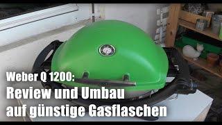 Weber Q1200: Ausführliches Review und Umbau auf große Gasflaschen