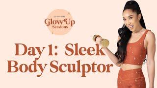 Sleek Body Sculptor  Glow Up Sessions Day 1