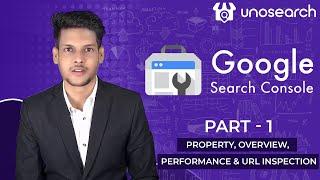 Part 1 - Google Search Console Tutorial | Performance and URL Inspection Tool | Uno Search