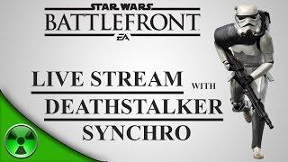 Star Wars Battlefront with Deathstalker Synchro [LiveStream]