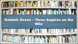 Dominic Green Three Empires on the Nile Part 02 Audiobook