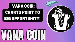 VANA COIN CHART SIGNALS: NEXT BIG MOVE INCOMING? VANA COIN TECHNICAL ANALYSIS  !