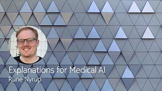 Explanations for Medical AI - Rune Nyrup