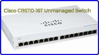 REVIEW (2024): Cisco CBS110-16T Unmanaged Switch. ESSENTIAL details.