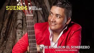 Andrés González - Me Robaron El Sombrero (Audio)