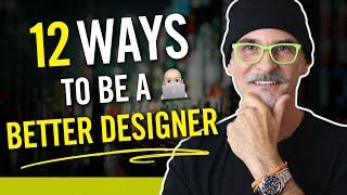 12 Ways To Be a Better Graphic Designer