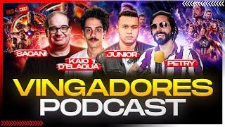 VINGADORES PODCAST: SACANI, KAIO D`ELAQUA, JUNIOR, PETRY