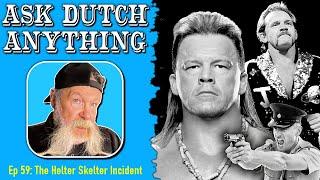 Ask Dutch Anything 59 | The Helter Skelter Incident