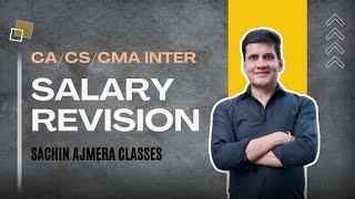 One Shot Salary Quick Revision for CMA, CA Inter & CS by CA Sachin Ajmera