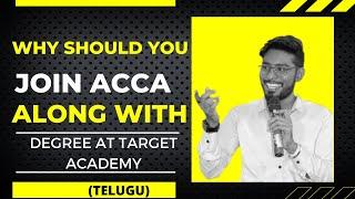 Why should you join ACCA along with Degree at TARGET Academy- Telugu #CMA #CAINTER #CAFINAL #CMA