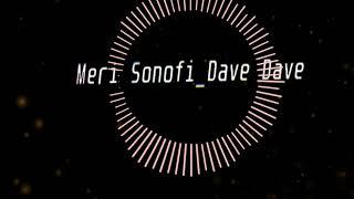 Meri Sonofi_Dave Dave_(2022_Official Music)_Junior Boys Sounds Production