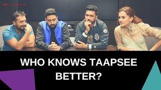 Who knows Taapsee Pannu better? | Manmarziyaan | Exclusive