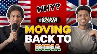 MOVING BACK TO INDIA, Dating life abroad, Part time job, Loneliness, American dream| GHANTA PODCAST