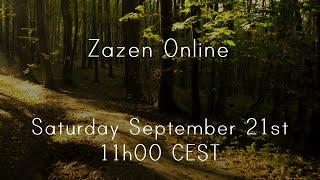 Zazen Online September 21st 2024 11h00 (CEST) / 10h00 (BST)