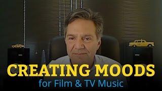 Creating Moods for Film and TV Music