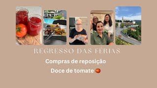 Conversa sobre as férias ~Compras de reposição ~ Doce de tomate 