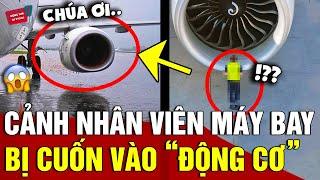 Xôn xao HIỆN TRƯỜNG vụ nhân viên bị cuốn vào ĐỘNG CƠ MÁY BAY khiến ai xem cũng RÙNG MÌNH | Động Tiin