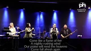 SPIRIT BREAK OUT & FLAME OF FIRE, RUSHING WIND COVER | POWERHOUSE CHURCH OC