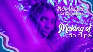 MAKING OF DO CLIPE - MOVIMENTO DA MALU CLARO