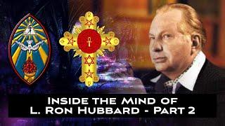 Inside the Mind of L. Ron  Hubbard - Part 2