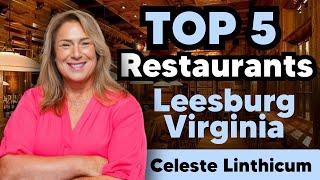 Top 5 Restaurants in Leesburg Virginia!