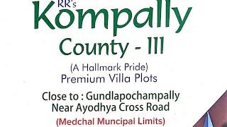 GREATER INFRA PROJECTS KOMPALLY COUNTY-III  NEAR GUNDLAPOCHAMPALLY AYODHYA CROSS ROADS