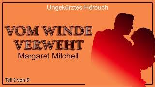 Teil 2 von 5 - Vom Winde verweht - Margaret Mitchell - Ungekürztes Hörbuch