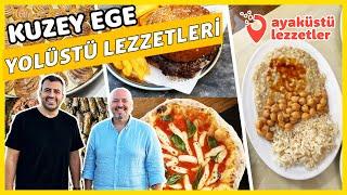 KUZEY EGE YOLÜSTÜ LEZZETLERİ (Edremit, Küçükkuyu, Ayvacık’ta lezzet rotası) - Ayaküstü Lezzetler