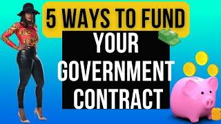 5 Ways To Fund Your Government Contract