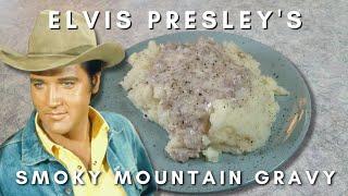 Elvis Presley's Favorite Smoky Mountain Gravy Recipe        #Elvispresley  #gravy #Elvis