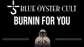 Blue Oyster Cult • Burnin For You (CC)  [Karaoke] [Instrumental]