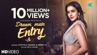 Dream Mein Entry | Jyotica Tangri | Priya Anand | Parry G | Gourov Dasgupta | Latest Songs 2021