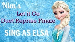 "Let it Go" Duet Reprise Finale ELSA OFF