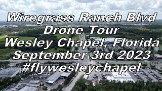 Wiregrass Ranch Blvd Drone Tour Wesley Chapel Florida September 3rd 2023 #flywesleychapel