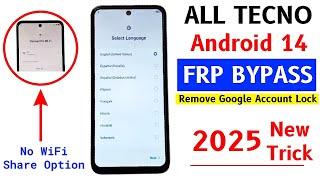 All Tecno Android 14 Google/FRP Bypass Without PC 2025 | No - WiFi Share Option | 100% Easy Method