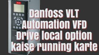 Danfoss VLT Automation Drive local option kaise running karte (Hindi 2022)