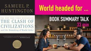 The Clash of Civilizations and the Remaking of World Order by Samuel Huntington - Epic Book Summary
