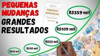  Melhore Suas Finanças em 3.495% | Hábitos Atômicos de James Clear 