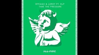 OFFAIAH & Leroy feat. KLP - Take The Pressure (Extended Mix)