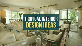 10 Tropical Interior Design Ideas and Designs for Casual and Elegant | Decorify Home & Garden