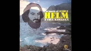 George Helm - The Music Of George Helm: A True Hawaiian (Full Album)