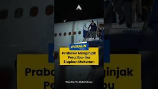 PRABOWO MENGINJAK PERU, IBU-IBU SIAPKAN MAKANAN