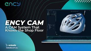 ENCY CAM – A CAM System That Knows the Shop Floor