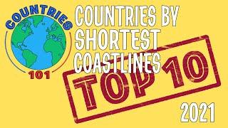 TOP 10 Countries By Shortest Coastlines - Countries 101 #short